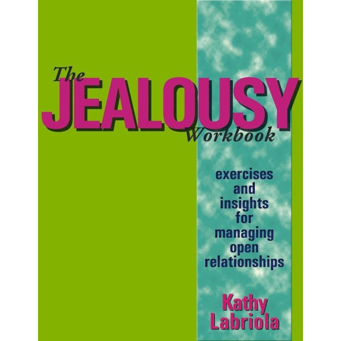 Jealousy Workbook - Exercises & Insights for Managing Open Relationships / Labriola