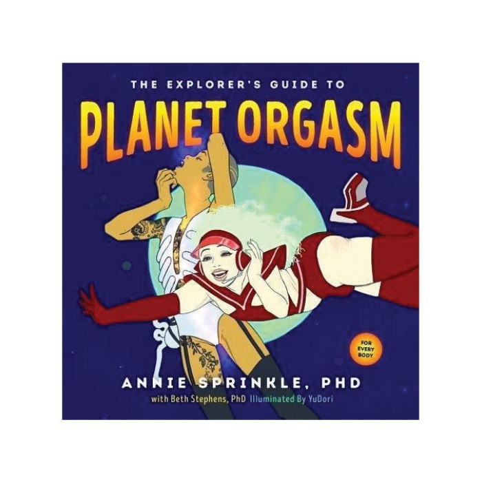 Explorer's Guide to Planet Orgasm /Sprinkle